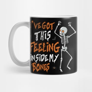 I’ve Got This Feeling Inside My Bones Halloween Mug